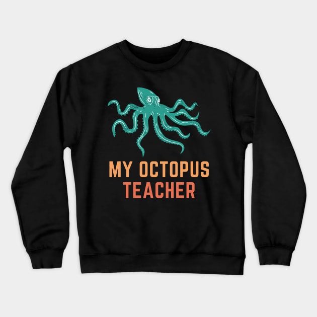 My Octopus Teacher Crewneck Sweatshirt by CityNoir